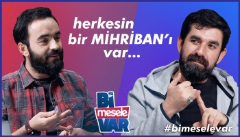 Herkesin Bir Mihribanı Var - Bi Mesele Var | MyMecra
