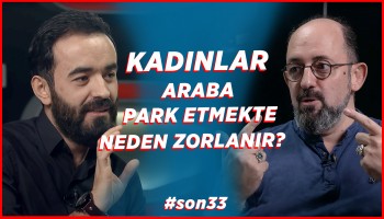 Kadınlar araba park etmekte neden zorlanırlar? - Prof.Dr. Sinan Canan | SON33