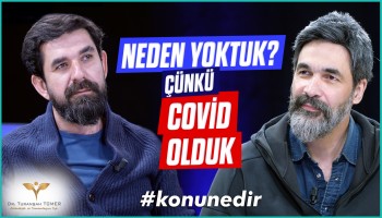Covid Tecrübeleri - Uğur Işılak & Serdar Tuncer | Konu Nedir?