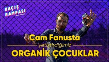 Organik Çocuklar | Kaçış Rampası