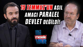 15 Temmuz'un Asıl Amacı Neydi? - Bi Mesele Var | MyMecra