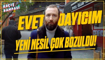 Evet Dayıcım, Yeni Nesil Çok Bozuldu! | Kaçış Rampası