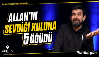 Allah’ın Sevdiği Kuluna 5 Öğüdü - B54 - Biri Bir Gün | Serdar Tuncer