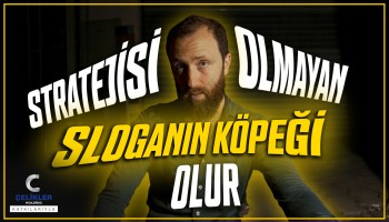 Stratejisi Olmayan Sloganın Köpeği Olur | Kaçış Rampası