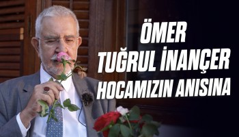 Ömer Tuğrul İnançer Hocamızın Anısına | Özel Yayın