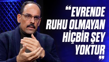 Taş da Varlıktan Bir Pay Almaktadır - İbrahim Kalın | Kendi Gökkubbemiz