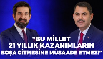 “Bu Beş Yıl Çok Önemli” - Serdar Tuncer & Murat Kurum