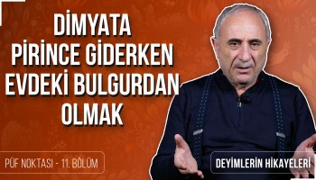 Dimyata Pirince Giderken Evdeki Bulgurdan Olmak - Nurullah Genç | Püf Noktası