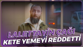 Lalettayin Çağı Kete Yemeyi Reddetti | Kaçış Rampası