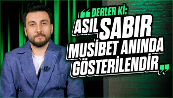 Asıl Sabır Musibet Anında Gösterilendir - Derler Ki | Mehmet Zeyd Yıldız