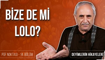 Bize de mi Lolo? - Nurullah Genç | Püf Noktası